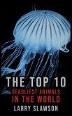 The Top 10 Deadliest Animals in the World (eBook, ePUB)