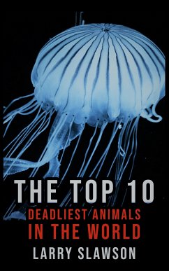 The Top 10 Deadliest Animals in the World (eBook, ePUB) - Slawson, Larry