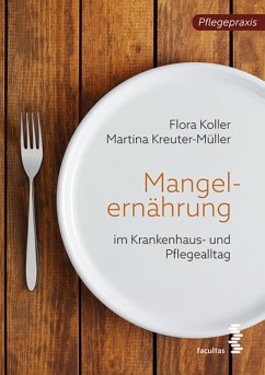 Mangelernährung im Pflegealltag (eBook, ePUB) - Koller, Flora; Kreuter, Martina