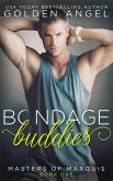 Bondage Buddies (Masters of Marquis, #1) (eBook, ePUB) Bondage Buddies (Masters of Marquis, #1) (eBook, ePUB)