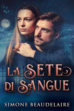 La Sete di Sangue (eBook, ePUB) - Beaudelaire, Simone