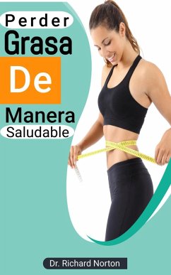 Cover Perder Grasa De Manera Saludable (eBook, ePUB)