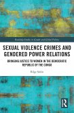 Sexual Violence Crimes and Gendered Power Relations (eBook, ePUB)