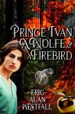 Prince Ivan, A. Wolfe & A Firebird (eBook, ePUB)