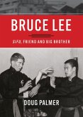 Bruce Lee: Sifu, Friend and Big Brother (eBook, ePUB)