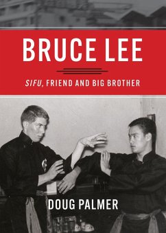 Bruce Lee: Sifu, Friend and Big Brother (eBook, ePUB) - Palmer, Doug