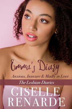 Emma's Diary: Anxious, Insecure and Madly in Love (The Lesbian Diaries, #5) (eBook, ePUB) - Renarde, Giselle