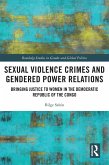 Sexual Violence Crimes and Gendered Power Relations (eBook, PDF)