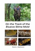 On the Track of the Elusive Slime Mold (eBook, ePUB) On the Track of the Elusive Slime Mold (eBook, ePUB)