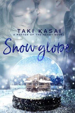 Snow Globe (A Matters of the Heart) (eBook, ePUB) - Kasai, Taki