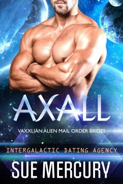 Cover Axall (Vaxxlian Alien Mail Order Brides (Intergalactic Dating Agency), #4) (eBook, ePUB)