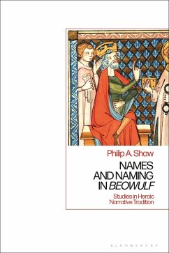 Names and Naming in 'Beowulf' (eBook, PDF) - Shaw, Philip A. Names and Naming in 'Beowulf' (eBook, PDF) - Shaw, Philip A.