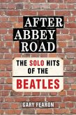 After Abbey Road: The Solo Hits of The Beatles (eBook, ePUB)