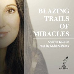 Blazing Trails of Miracles (MP3-Download) - Müller, Annette; von Schelling, Cornelia