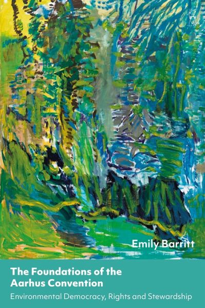 The Foundations of the Aarhus Convention (eBook, PDF) The Foundations of the Aarhus Convention (eBook, PDF)