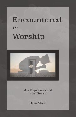 Encountered in Worship (eBook, ePUB) - Maerz, Dean