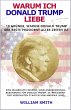 Warum ich Donald Trump liebe - 10... - Bild 1