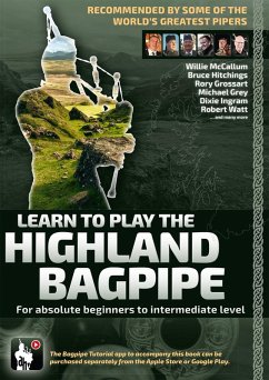 Learn to Play the Highland Bagpipe - Recommended by some of the world´s greatest pipers (eBook, ePUB)