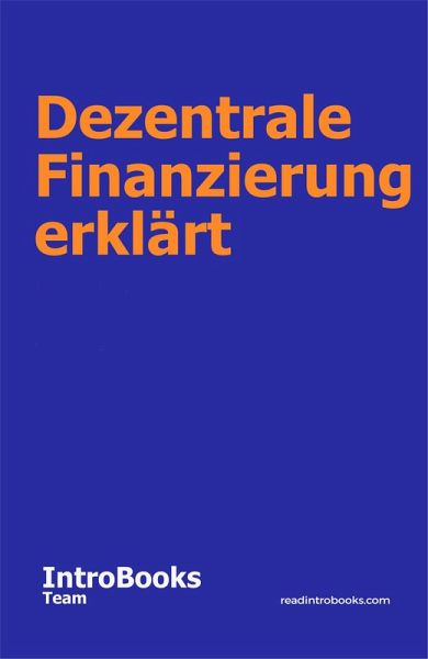 Dezentrale Finanzierung erklärt (eBook, ePUB) Dezentrale Finanzierung erklärt (eBook, ePUB)