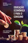 Educação Econômica e para o Consumo: Novas Significações e Perspectivas (eBook, ePUB)