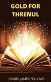 Gold for Threnul (eBook, ePUB) Gold for Threnul (eBook, ePUB)