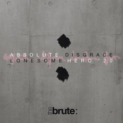 Absolute Disgrace/Lonesome Hero '20 - The Brute :