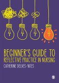 Beginner's Guide to Reflective Practice in Nursing (eBook, ePUB)