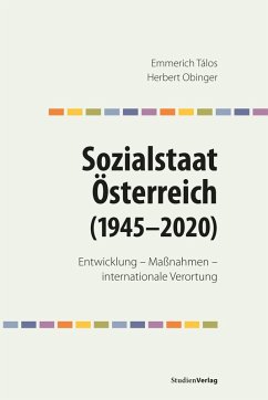 Sozialstaat Österreich (1945-2020) (eBook, ePUB) - Tálos, Emmerich; Obinger, Herbert