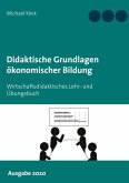 Didaktische Grundlagen ökonomischer Bildung (eBook, ePUB) Didaktische Grundlagen ökonomischer Bildung (eBook, ePUB)