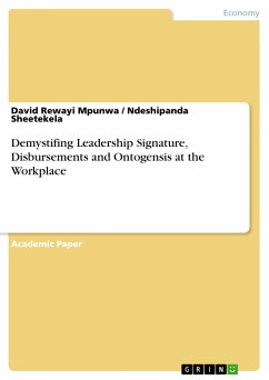 Demystifing Leadership Signature, Disbursements and Ontogensis at the Workplace (eBook, PDF) - Mpunwa, David Rewayi; Sheetekela, Ndeshipanda