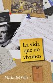 La vida que no vivimos (eBook, ePUB)