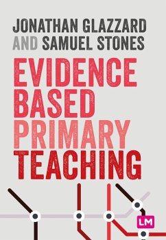 Evidence Based Primary Teaching (eBook, PDF) - Glazzard, Jonathan; Stones, Samuel