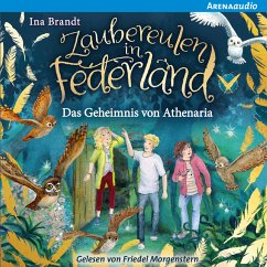 Das Geheimnis von Athenaria / Zaubereulen in Federland Bd.1 (MP3-Download) - Brandt, Ina