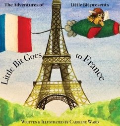 Little Bit Goes to France - Ward, Caroline