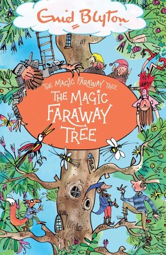 The Magic Faraway Tree: The Magic Faraway Tree - Blyton, Enid