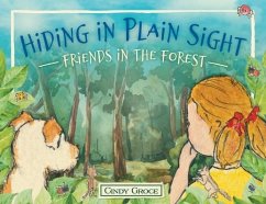 Hiding in Plain Sight - Friends in the Forest - Groce, Cindy