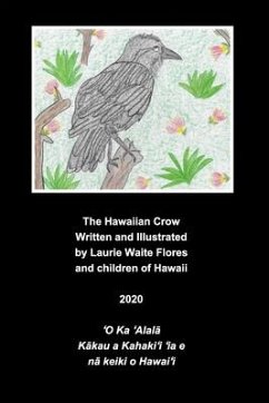 The Hawaiian Crow - 'Alala - Flores, Laurie Waite