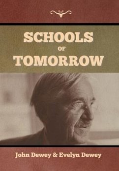 Schools of Tomorrow - Dewey, John; Dewey, Evelyn