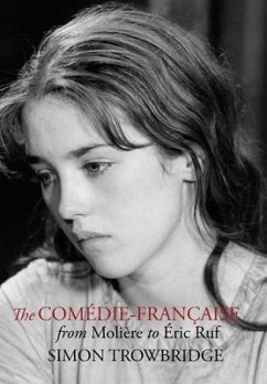 The Comédie-Française from Molière to Éric Ruf - Trowbridge, Simon