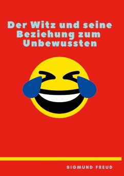 Der Witz und seine Beziehung zum Unbewußten - Freud, Sigmund