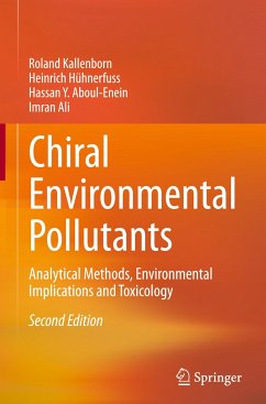 Chiral Environmental Pollutants - Kallenborn, Roland;Hühnerfuß, Heinrich;Aboul-Enein, Hassan Y.