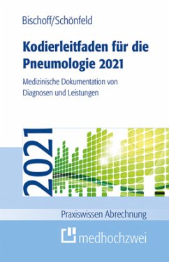 Kodierleitfaden für die Pneumologie 2021 - Bischoff, Helge;Schönfeld, Nicolas