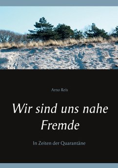 Wir sind uns nahe Fremde - Reis, Arno