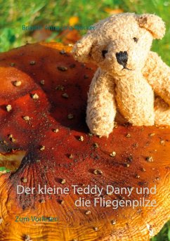 Der kleine Teddy Dany und die Fliegenpilze - Wacker, Brigitte Anna Lina