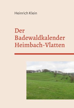 Der Badewaldkalender Heimbach-Vlatten - Klein, Heinrich
