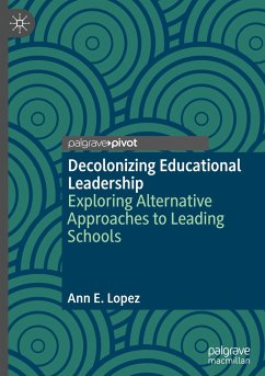 Decolonizing Educational Leadership - Lopez, Ann E