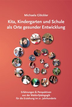 Kita, Kindergarten und Schule als Orte gesunder Entwicklung - Michaela Dr. Med. Glöckler