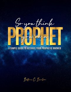 So You Think You're a Prophet (The Prophet In You, #1) (eBook, ePUB) - Bunton, Bettina