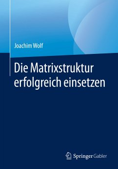 Die Matrixstruktur erfolgreich einsetzen (eBook, PDF) - Wolf, Joachim