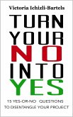 Turn Your No Into Yes (eBook, ePUB)